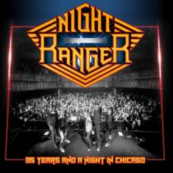 Night Ranger : 35 Years and a Night in Chicago